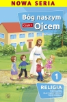 Katechizm do religii szkoła podstawowa kl. 1 - Bóg  naszym Ojcem. Cz.1 
