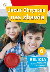 Katechizm do religii szkoła podstawowa kl. 6 - Jezus Chrystus nas zbawia
