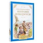 Moja wielka księga historii biblijnych z dedykacją na I Komunię Świętą