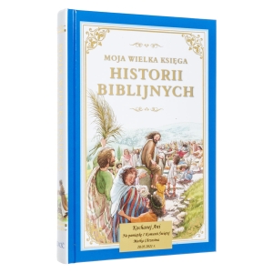 Moja wielka księga historii biblijnych z dedykacją na I Komunię Świętą