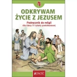 Odkrywam życie z Jezusem - Klasa 4 Szkoła Podstawowa - Podręcznik do nauki religii 